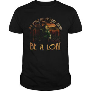 In A World Full Of Super Heroes Be A Loki Sunset Shirt